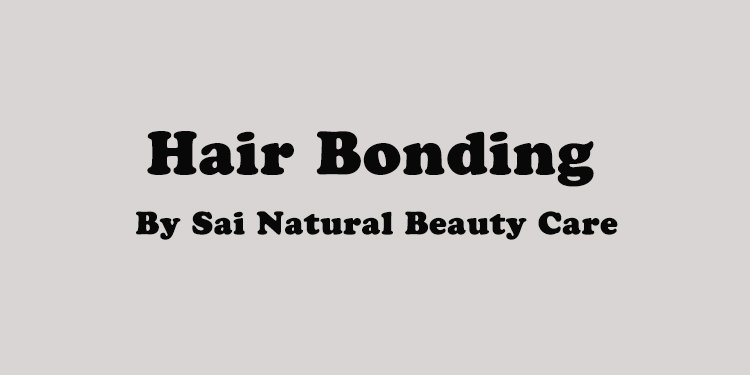 Hair bonding by Sai Natural beauty Care